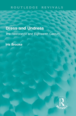 Dress and Undress: The Restoration and Eighteenth Century