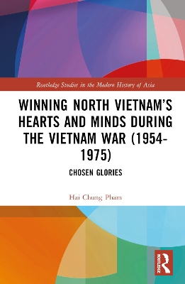 Winning North Vietnam's Hearts and Minds during the Vietnam War (1954-1975): Chosen Glories