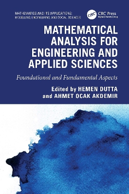 Mathematical Analysis for Engineering and Applied Sciences: Foundational and Fundamental Aspects