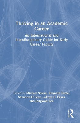 Thriving in an Academic Career: An International and Interdisciplinary Guide for Early Career Faculty