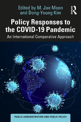 Policy Responses to the COVID-19 Pandemic: An International Comparative Approach