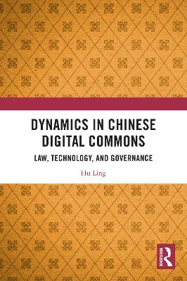 Dynamics in Chinese Digital Commons: Law, Technology, and Governance