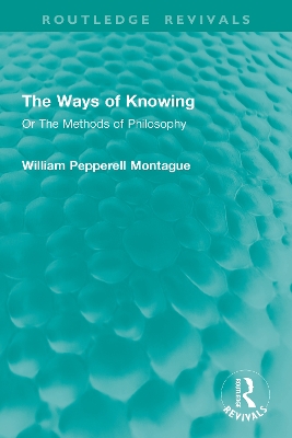 Ways of Knowing: Or The Methods of Philosophy