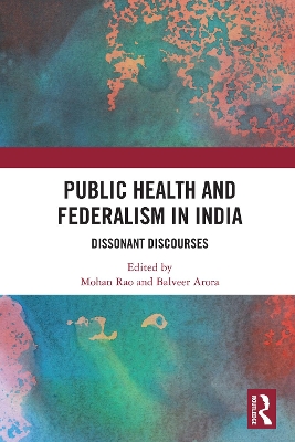 Federalism and Public Health in India: Dissonant Discourses