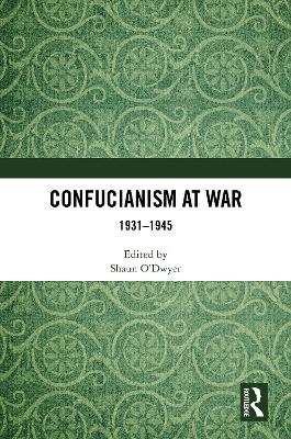 Confucianism at War: 1931-1945
