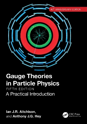Gauge Theories in Particle Physics 40th Anniversary Edition: A Practical Introduction, Two Volume Set
