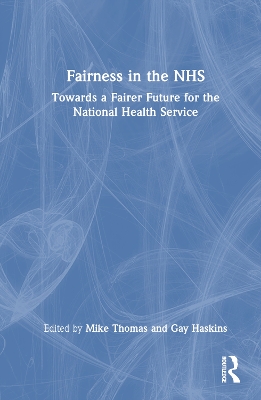 Fairness in the NHS: Towards a Fairer Future for the National Health Service