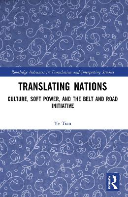 Translating Nations: Culture, Soft Power, and the Belt and Road Initiative