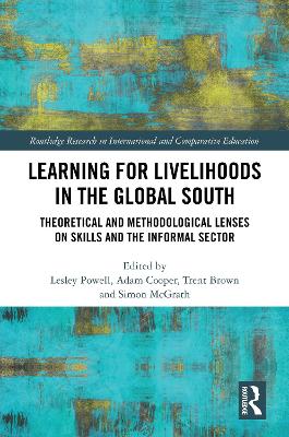 Learning for Livelihoods in the Global South: Theoretical and Methodological Lenses on Skills and the Informal Sector