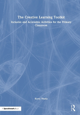 Creative Learning Toolkit: Inclusive and Accessible Activities for the Primary Classroom
