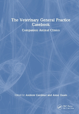 Veterinary General Practice Casebook: Companion Animal Clinics