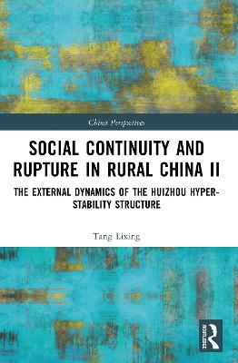 Social Continuity and Rupture in Rural China II: The External Dynamics of the Huizhou Hyper-stability Structure