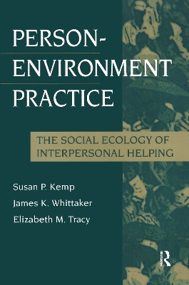 Person-Environment Practice: Social Ecology of Interpersonal Helping
