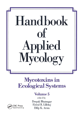 Handbook of Applied Mycology: Volume 5: Mycotoxins in Ecological Systems