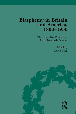 Blasphemy in Britain and America, 1800-1930, Volume 4