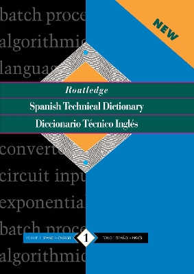 Routledge Spanish Technical Dictionary Diccionario tecnico ingles: Volume 1: Spanish-English/ingles-espanol
