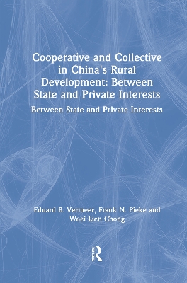 Cooperative and Collective in China's Rural Development: Between State and Private Interests: Between State and Private Interests