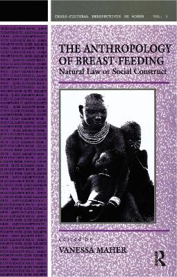 Anthropology of Breast-Feeding: Natural Law or Social Construct