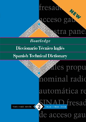 Routledge Spanish Technical Dictionary Diccionario tecnico inges: Volume 2: English-Spanish/ingles-Espanol