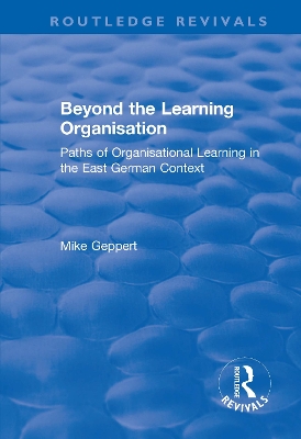 Beyond the Learning Organisation: Paths of Organisational Learning in the East German Context