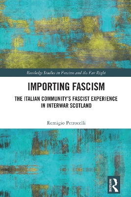 Importing Fascism: The Italian Community's Fascist Experience in Interwar Scotland