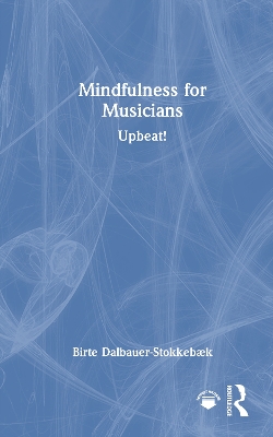 Mindfulness for Musicians: Upbeat!