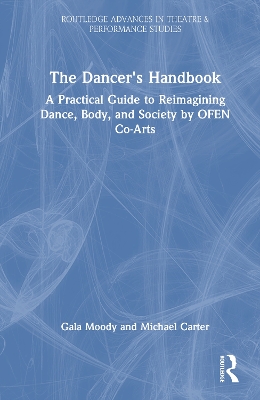 Dancer's Handbook: A Practical Guide to Reimagining Dance, Body, and Society by OFEN Co-Arts