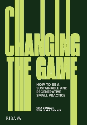 Changing the Game: How to be a Sustainable and Regenerative Small Practice
