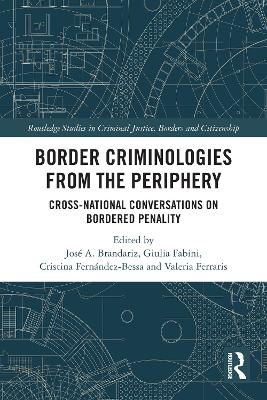 Border Criminologies from the Periphery: Cross-national Conversations on Bordered Penality