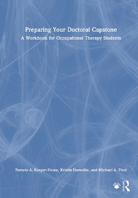 Preparing Your Doctoral Capstone: A Workbook for Occupational Therapy Students