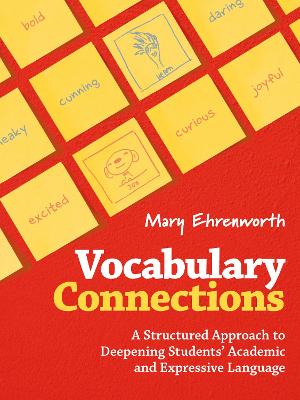 Vocabulary Connections: A Structured Approach to Deepening Students' Academic and Expressive Language