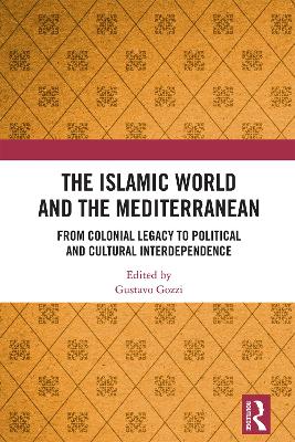 Islamic World and the Mediterranean: From Colonial Legacy to Political and Cultural Interdependence