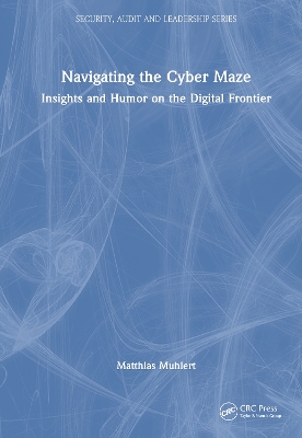 Navigating the Cyber Maze: Insights and Humor on the Digital Frontier