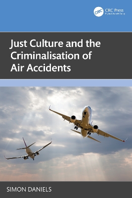 Just Culture and the Criminalisation of Air Accidents