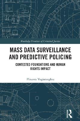 Mass data surveillance and predictive policing: Contested Foundations and Human Rights Impact
