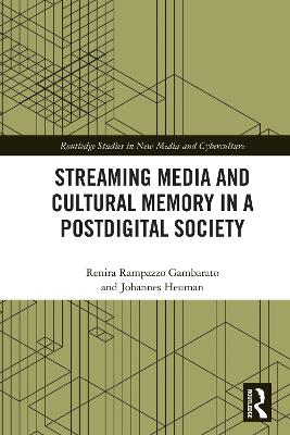 Streaming Media and Cultural Memory in a Postdigital Society