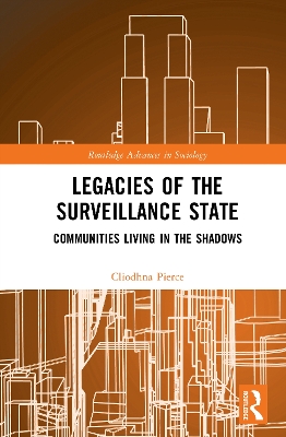 Legacies of the Surveillance State: Communities Living in the Shadows