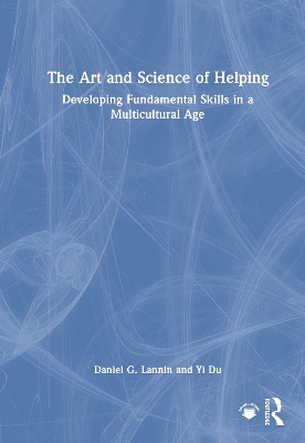 Art and Science of Helping: Developing Fundamental Skills in a Multicultural Age