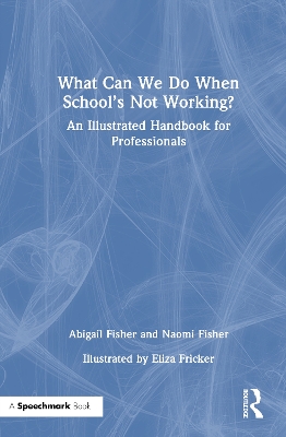 What Can We Do When School's Not Working?: An Illustrated Handbook for Professionals