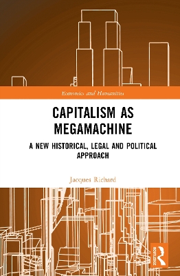 Capitalism as Megamachine: A New Historical, Legal and Political Approach