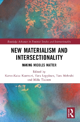 New Materialism and Intersectionality: Making Middles Matter