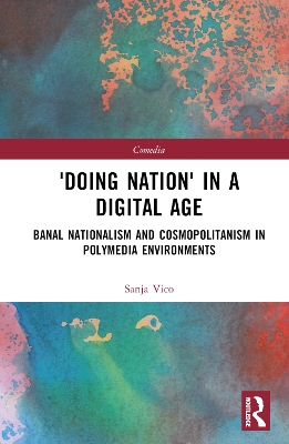'Doing Nation' in a Digital Age: Banal Nationalism and Cosmopolitanism in Polymedia Environments