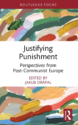 Justifying Punishment: Perspectives from Post-Communist Europe