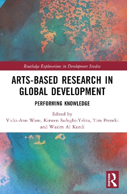 Arts-based Research in Global Development: Performing Knowledge