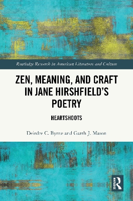 Zen, Meaning, and Craft in Jane Hirshfield's Poetry: Heartshoots