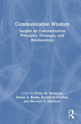 Communication Wisdom: Insights on Communication Principles, Messages, and Relationships