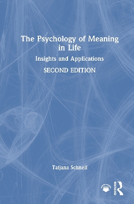 Psychology of Meaning in Life: Insights and Applications, Second Edition