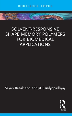 Solvent-Responsive Shape Memory Polymers for Biomedical Applications