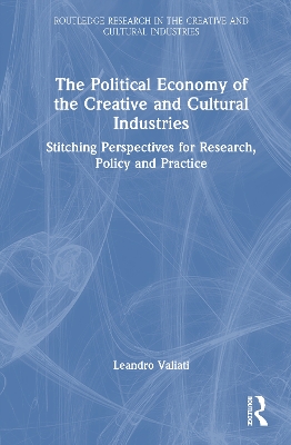 Political Economy of the Creative and Cultural Industries: Stitching Perspectives for Research, Policy and Practice