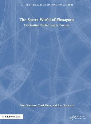 Secret World of Flexagons: Fascinating Folded Paper Puzzles